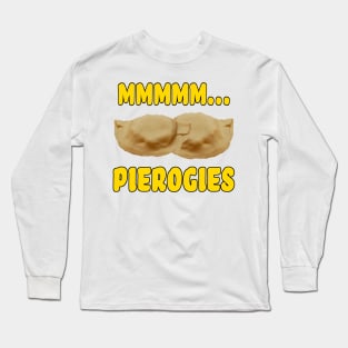 Mmmm... Pierogies Long Sleeve T-Shirt